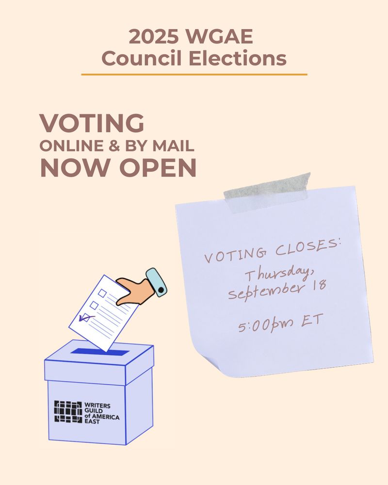 2025 WGAE Council Elections: Voting Online & By Mail Now Open

Voting Closes: Thursday, September 18 5:00pm ET 