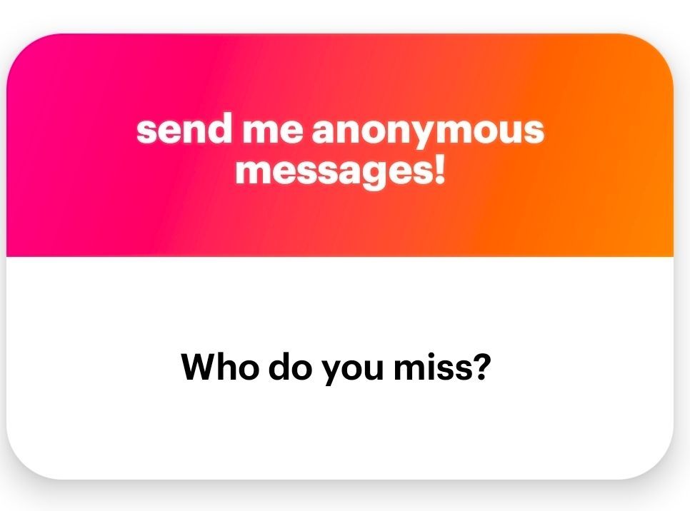 An anonymous question: Who do you miss?