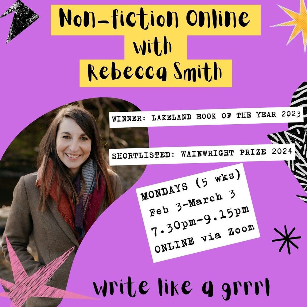 Non fiction online Zoom course with Rebecca Smith winner of Lakeland book of the year 2023. Course runs Mondays starting 03/02/25 for 5 weeks. 