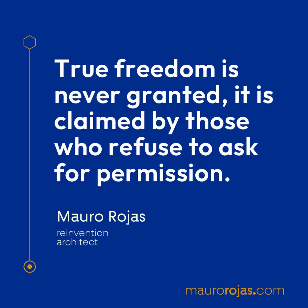 Mauro Rojas — The Reinvention Architect — OFFICIAL QUOTE — maurorojas.com