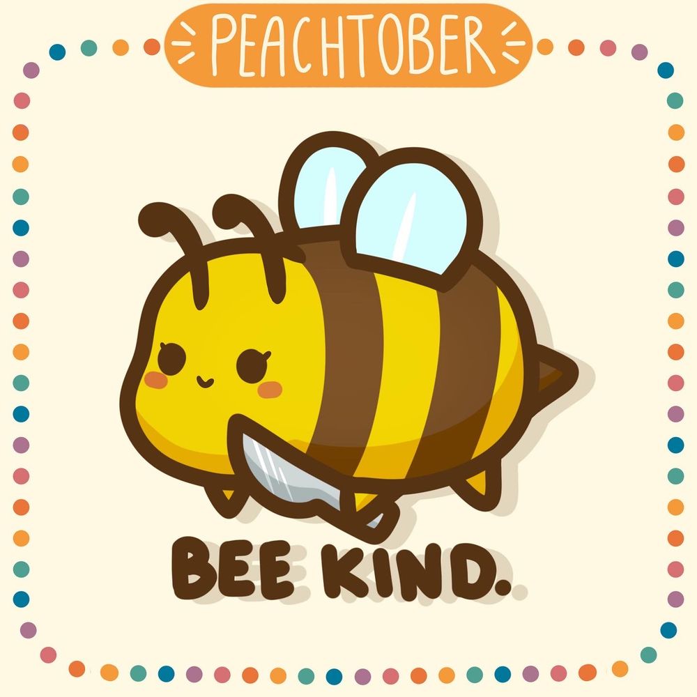 A cute drawn bee with a knife. Below it says „bee kind“. Bzzzzzz.