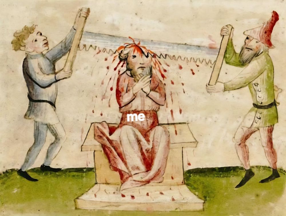 a medieval drawing of a seated man with two men each with the handle of a two handed saw, sawing into his head. caption is me