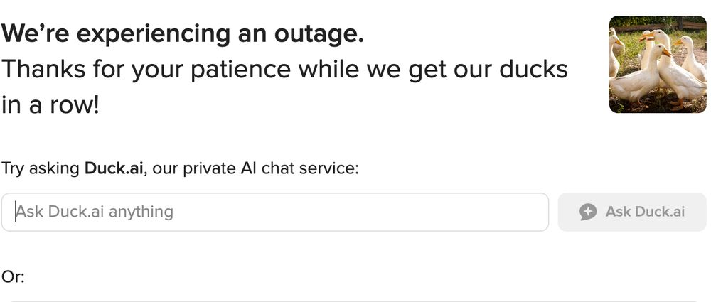 A Screenshot of DuckDuckGo, experiencing an outage of their search service, directs users towards its AI service instead. 