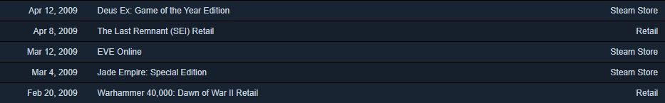 Screenshot showing first five Steam games purchased: Deus Ex: GotY Edition, The Last Remnant, EVE Online, Jade Empire: Special Edition, and Warhammer 40k: Dawn of War 2