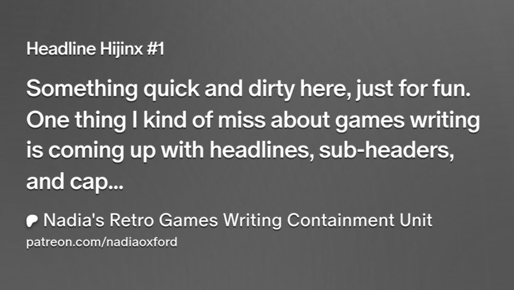 Headline Hijinx #1 | Nadia's Retro Games Writing Containment Unit