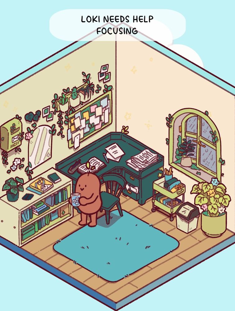 A little brown bean holding a glass of water with ice cubes in it. His little corner is furnished with a light green bookshelf with several books and a potted plant, a dark green desk topped with stationary and a chair to match, a cart with craft supplies, a dust bin and a bigger potted plant. A window showing rain has been added. Text in a bubble that reads: 