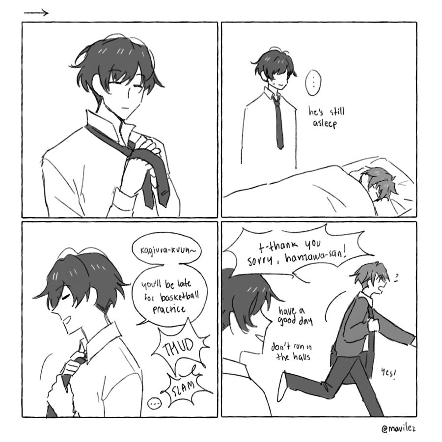 4 panel comic. hanzawa and kagiura

panel 1
hanzawa is getting ready in the morning, looking mildly concerned

panel 2
hanzawa looks over at kagi, who is sleeping soundly
hanzawa: ... he's still asleep

panel 3
hanzawa continues to get ready while calling out to kagiura
hanzawa: kagiura-kuun~ you'll be late for basketball practice
*THUD* *SLAM*
hanzawa: ...

panel 4
kagiura is dressed and ready and running towards the door
kagiura:  t-thank you, sorry hanzawa-san!
hanzawa: have a good day, don't run in the halls
kagiura: yes!