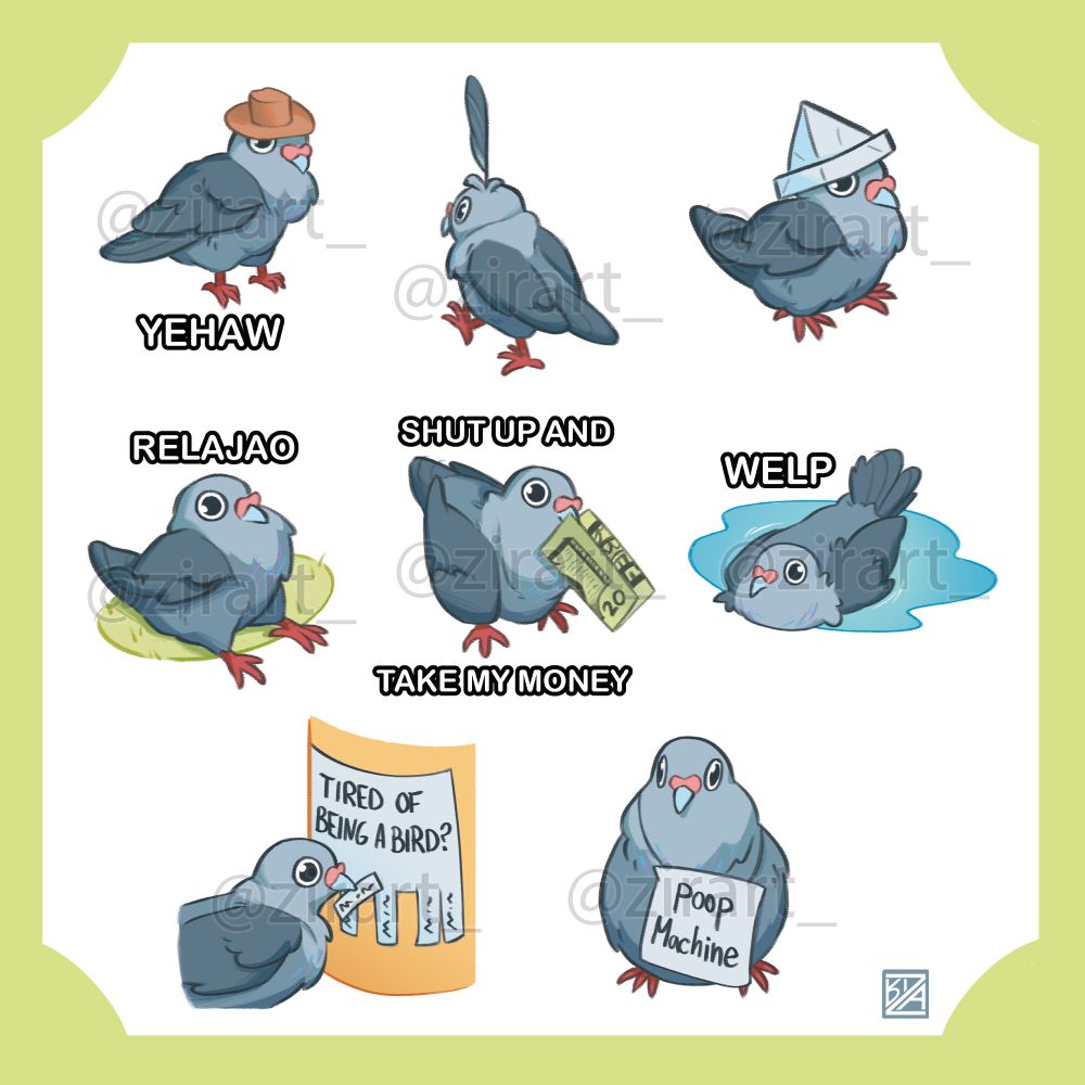 Stickers de memes de palomas: 1. Una paloma con sombrero que dice "yehaw"; 2. Una paloma con una pluma en la cabeza; 3. Una paloma con un gorro de papel en la cabeza; 4. Una paloma sentada que dice "relajao"; 5. Una paloma con un billete en el pico que dice "shut up and take my money"; 6. Una paloma nadando que dice "welp"; 7. Una paloma cogiendo un papel de anuncios que pone "tired of being a bird?"; y 8. Una paloma con un cartel colgando en el cuello que dice "poop machine".