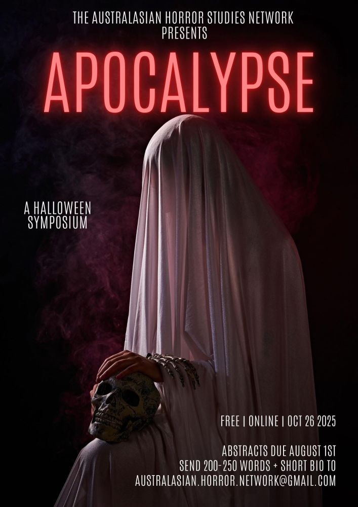 Image of a shrouded figure with a skull on their knee and a skeletal hand over theirs. Text reads:
The Australasian Horror Studies Network presents
Apocalypse
A Halloween Symposium
Free | Online | October 26 2025
Abstracts due August 1
Send 200-250 words + short bio to australasian.horror.network@gmail.com