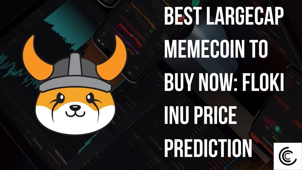 Best Largecap Memecoin To Buy Now: Floki Inu Price Prediction