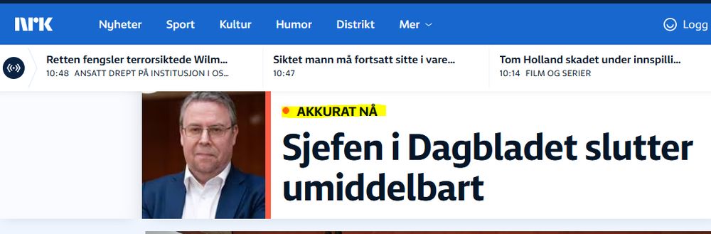 NRK skriver "AKKURAT NÅ
Sjefen i Dagbladet slutter umiddelbart"