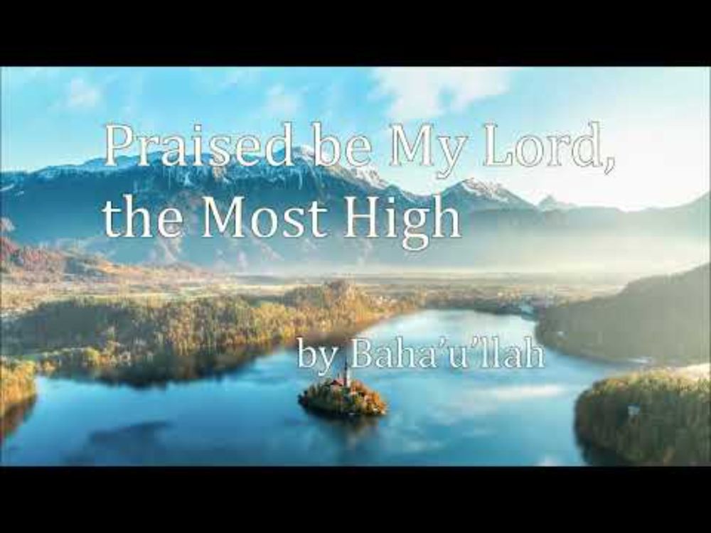 Praised be my Lord, the Most High
