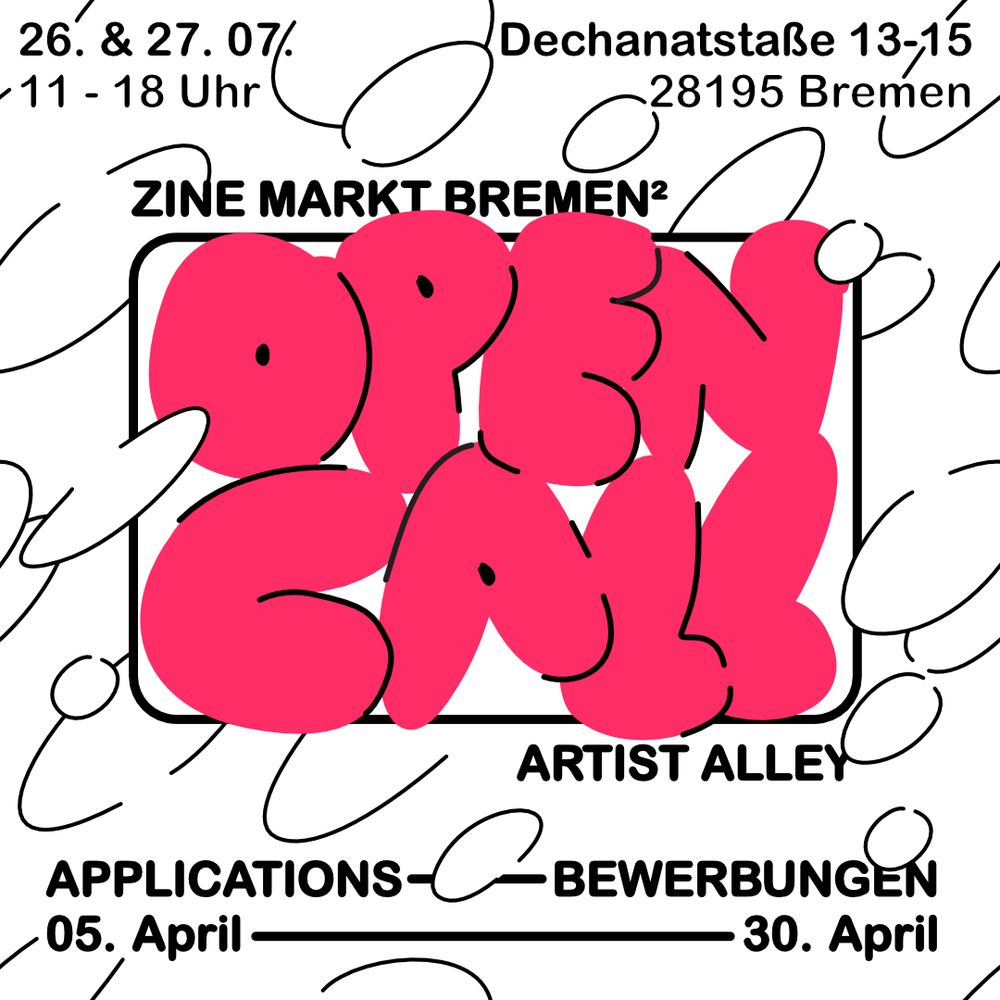 Vector graphics of a bold red text reading "Open Call" in all caps on a white background with black outlined bubbles. The text around it says: 26. & 27.07., 11-18 Uhr, Dechanachtstraße 13-15, 282195 Bremen, Zine Markt Bremen 2, Artist Alley, Applications Bewerbungen, 05. April - 30. April