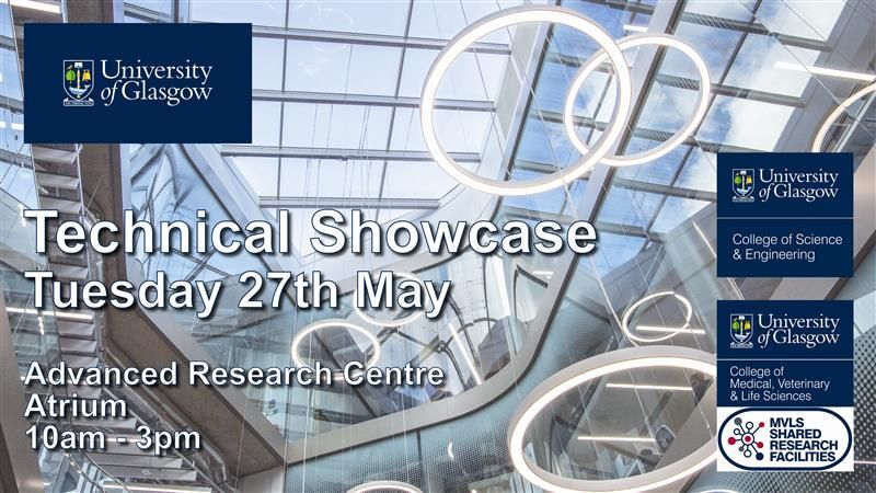 Poster showing circular lights against a glass ceiling.  Poster reads: Technical Showcase Tuesday 27th May.  Advanced Research Centre Atrium, 10am - 3pm