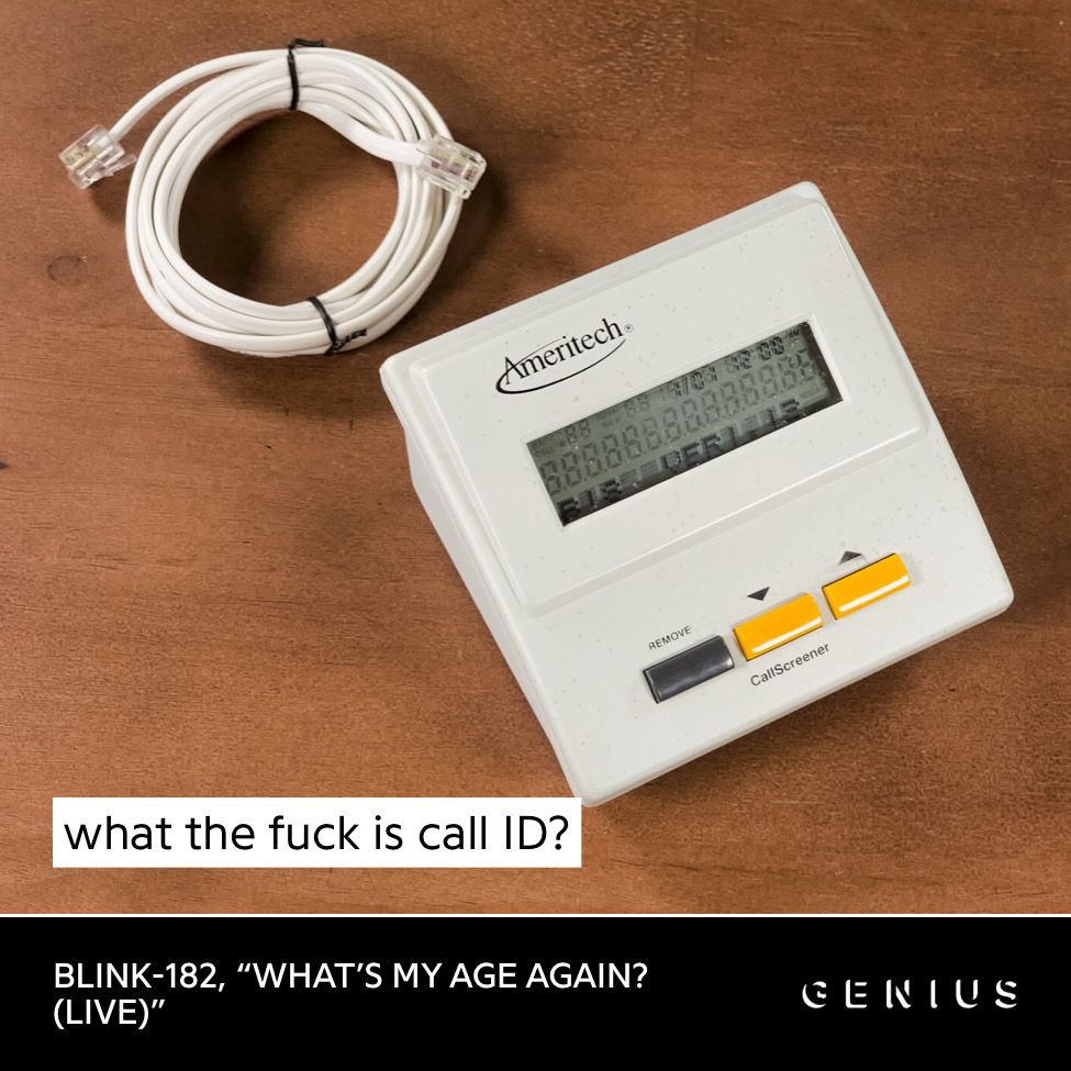 genius lyric card. blink 182 what's my age again quote "what the fuck is call id?" background image 90's caller id machine