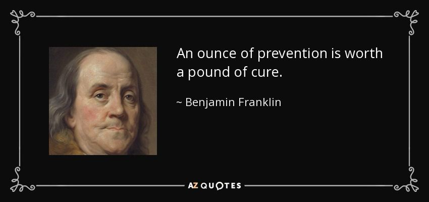 An image of Benjamin Franklin with his quote ‘an ounce of prevention is worth a pound of cure”