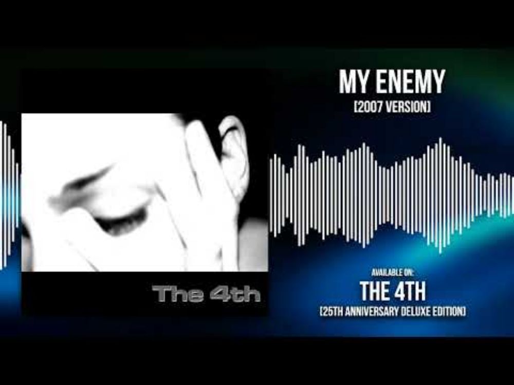 The 4th - My Enemy [2007 Version]