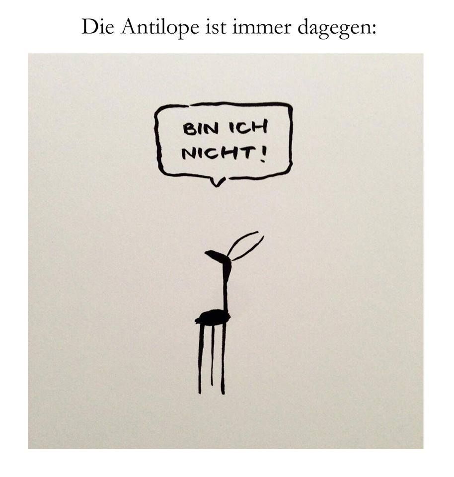 Cartoon von Meta Bene - Titel: "Die Antilope ist immer dagegen:"

Darunter sieht man eine minimalistisch gezeichnete Antilope, die in einer Sprechblase ruft: "BIN ICH NICHT!"
