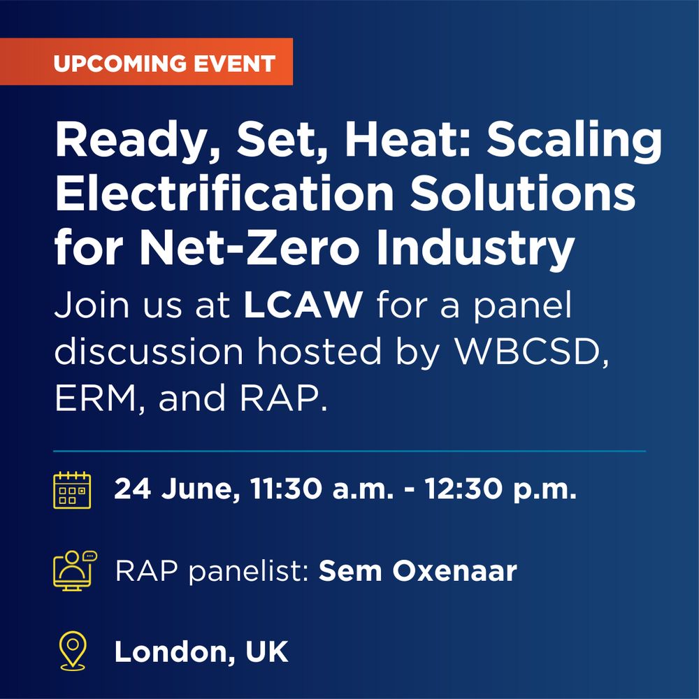 Even card for "Ready, Set, Heat: Scaling Electrification Solutions for Net-Zero Industry." Join us at LCAW for a panel discussion hosted by WBCSD, ERM, and RAP.

24 June, 11:30 a.m. - 12:30 p.m. 
RAP panelist: Sem Oxenaar
London, UK