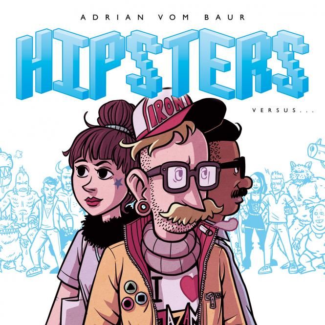 Drei Hipster-Typen mit Hipsterklamotten, Cap, Buttons an den Klamotten und schicken Hipsterbrillen sind auf dem cover. Im Hintergrund diverse Monster und … äh anscheinend bisschen aggressive Antihipster! Uahh.