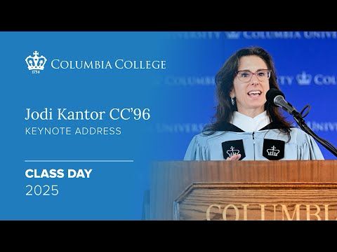 Jodi Kantor CC'96 – Keynote Address: Columbia College Class Day 2025