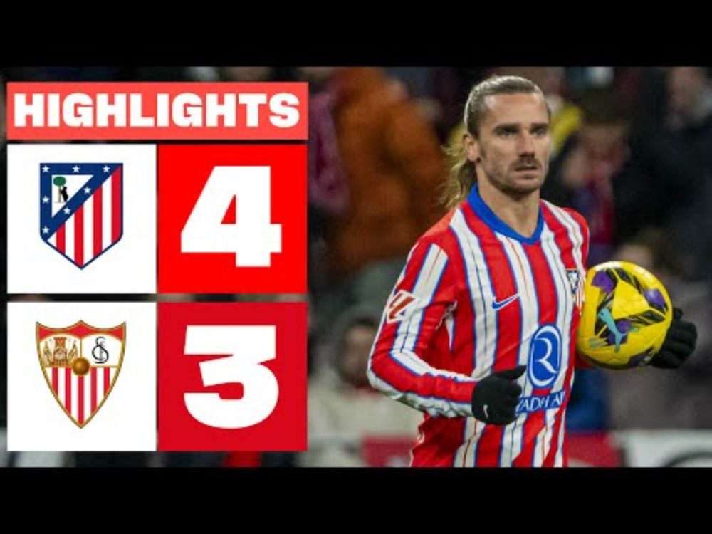 ATLÉTICO DE MADRID 4 - 3 SEVILLA FC I RESUMEN LALIGA EA SPORTS