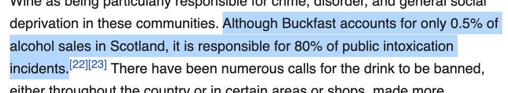 A Screenshot of Wikipedia reads: "Although Buckfast accounts for only 0.5% of alcohol sales in Scotland, it is responsible for 80% of public intoxication incidents. 221[23]"