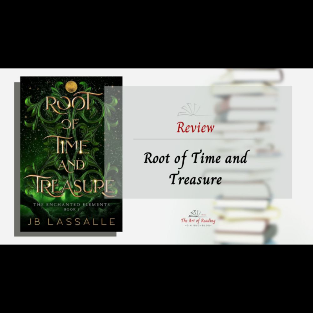 Root of Time and Treasure ♦ JB Lassalle | Review | The Art of Reading