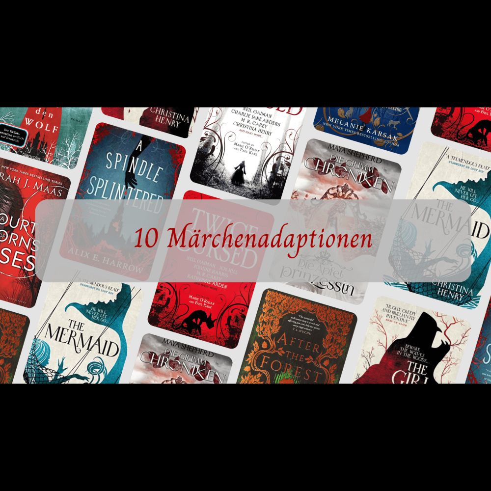 10 empfehlenswerte Märchenadaptionen | Top Ten Thursday №70 | The Art of Reading