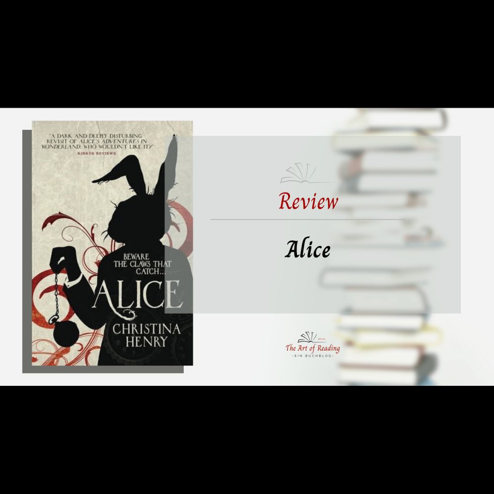 Alice ♦ Christina Henry | Review | The Art of Reading