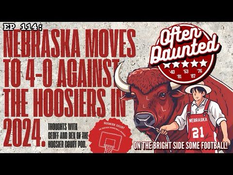 Nebraska 4-0 against IU Basketball in the year 2024 w/ Hoosier Court Pod. (IUFB Appreciation w/ Don)