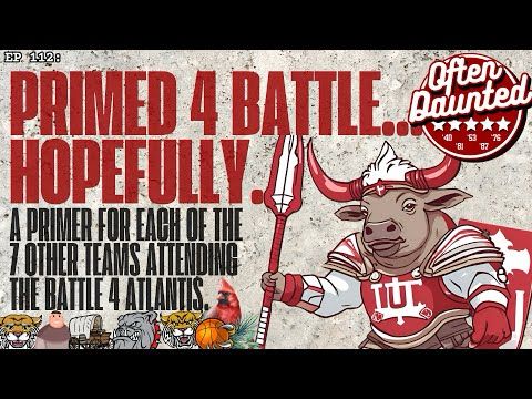 PRIMED 4 BATTLE... HOPEFULLY - Previewing all 7 possible opponents at the Battle 4 Atlantis. Ep. 112
