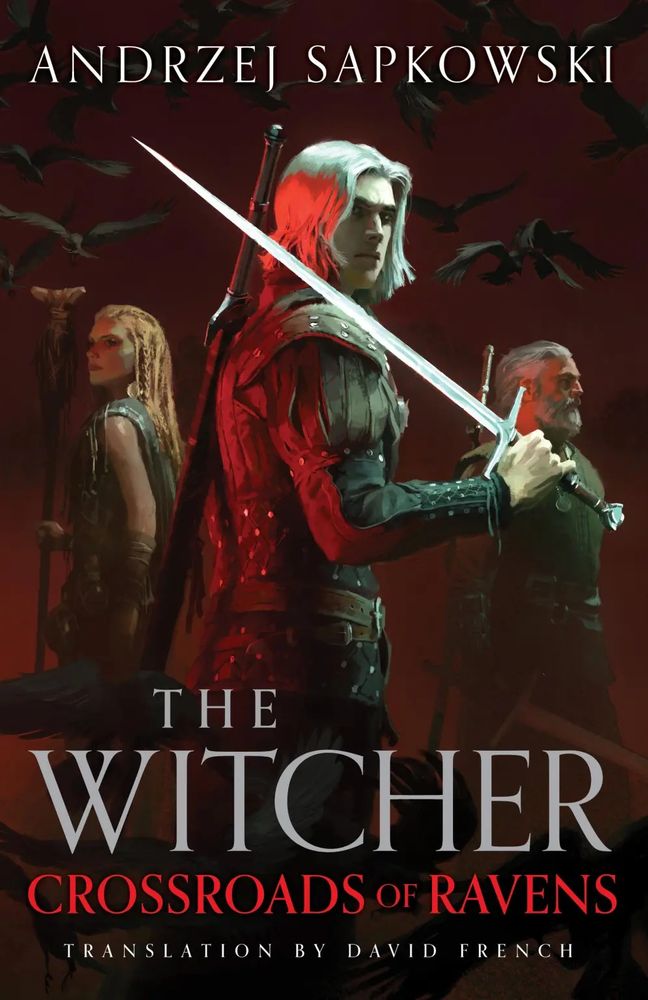 The cover artwork of The Witcher: Crossroads of Ravens by Andrzej Sapkowski. It shows a young Geralt in the forefront with a sword restin on his shoulder. He's flanked by a sorceress and an older witcher.