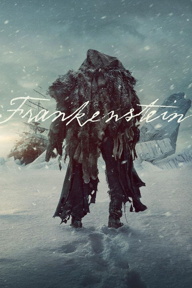 poster for Frankenstein. a tall figure clothes in rags walking away from the camera in snow towards a ship. frankenstein spelled in white handwriting lettering sits overlayed on the figure.
poster for Frankenstein. a tall figure clothes in rags walking away from the camera in snow towards a ship. frankenstein spelled in white handwriting lettering sits overlayed on the figure.