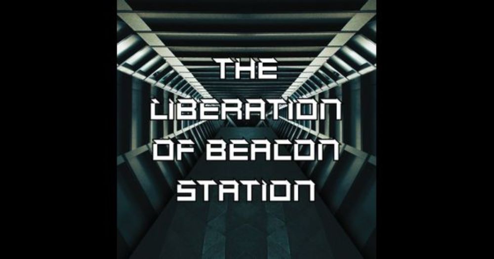 The Liberation of Beacon Station 1: The Staff Wing