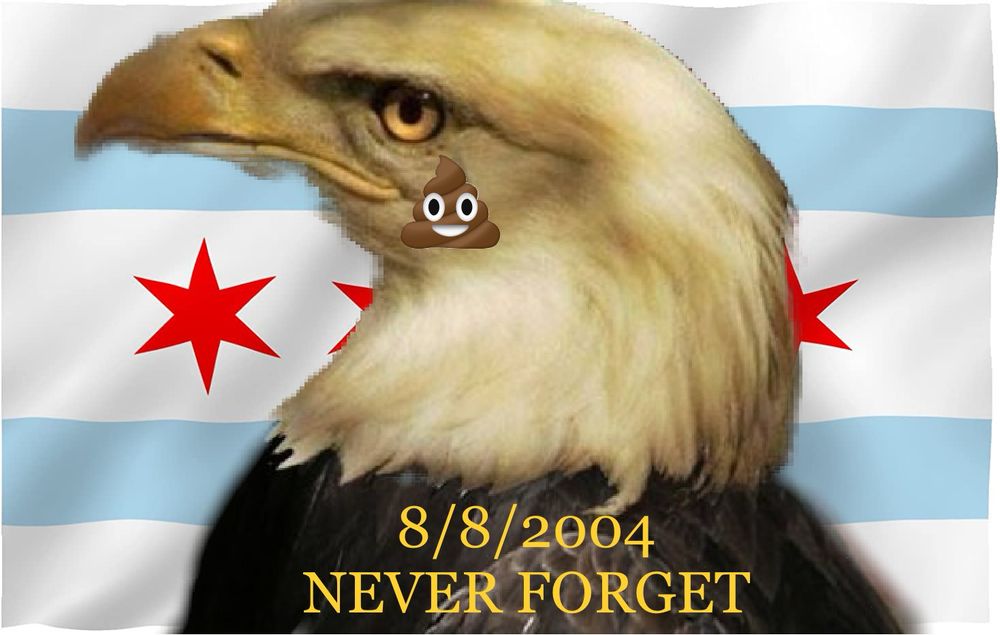 A bald eagle crying poop tears in front of a chicago flag and the text reads:
8/8/2004
NEVER FORGET