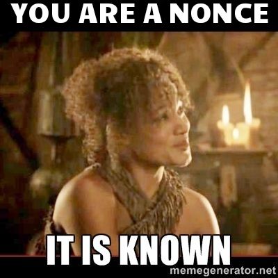 Missandei from Game of Thrones saying 'You are a nonce. It is known.'