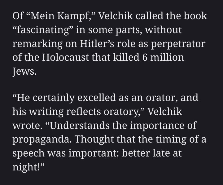 Of “Mein Kampf,” Velchik called the book “fascinating” in some parts, without remarking on Hitler’s role as perpetrator of the Holocaust that killed 6 million Jews. “He certainly excelled as an orator, and his writing reflects oratory,” Velchik wrote. “Understands the importance of propaganda. Thought that the timing of a speech was important: better late at night!”