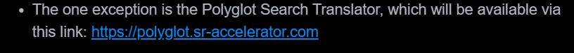 The one exception is the Polyglot Search Translator, which will be available via this link: https://polyglot.sr-accelerator.com
