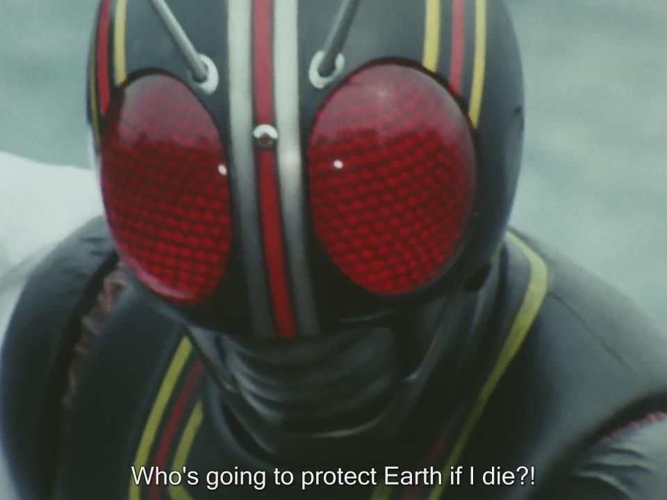 Kamen Rider Black saying 'Who's going to protect Earth if I die?!'