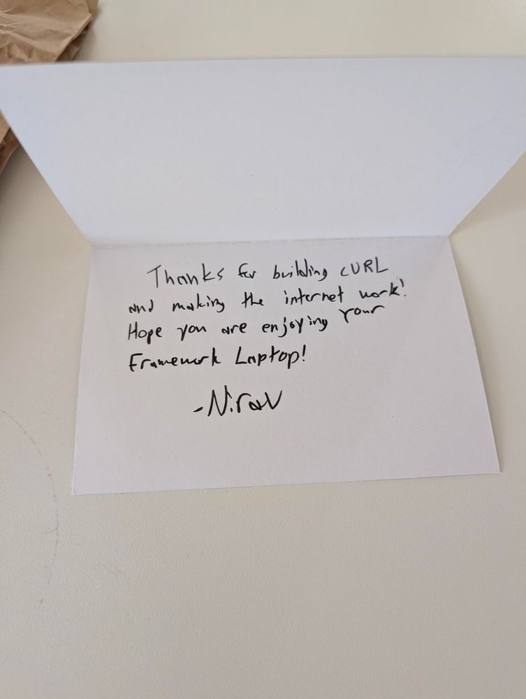 Thanks for building cURL and making the internet work! Hope you are enjoying your Framework Laptop  - Nirav