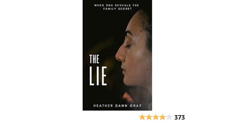 Amazon.com: The Lie: When DNA Reveals the Family Secret eBook : Gray, Heather Dawn: Kindle Store