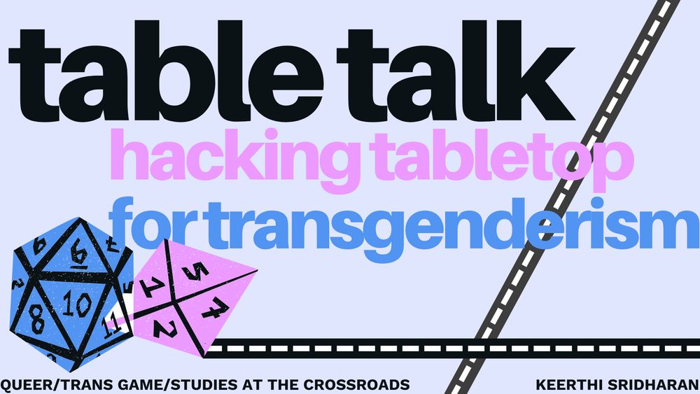 the first slide of a presentation titled "Table Talk: Hacking tabletop for transgenderism". The slide features two polyhedral dice (a d20 and a d8) along with a motif of a crossed road that crosses the page.