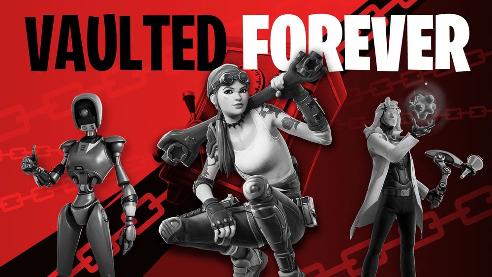 Clip, RAY and Doctor Vinderman from Fortnite greyed out on a background that says "vaulted FOREVER."