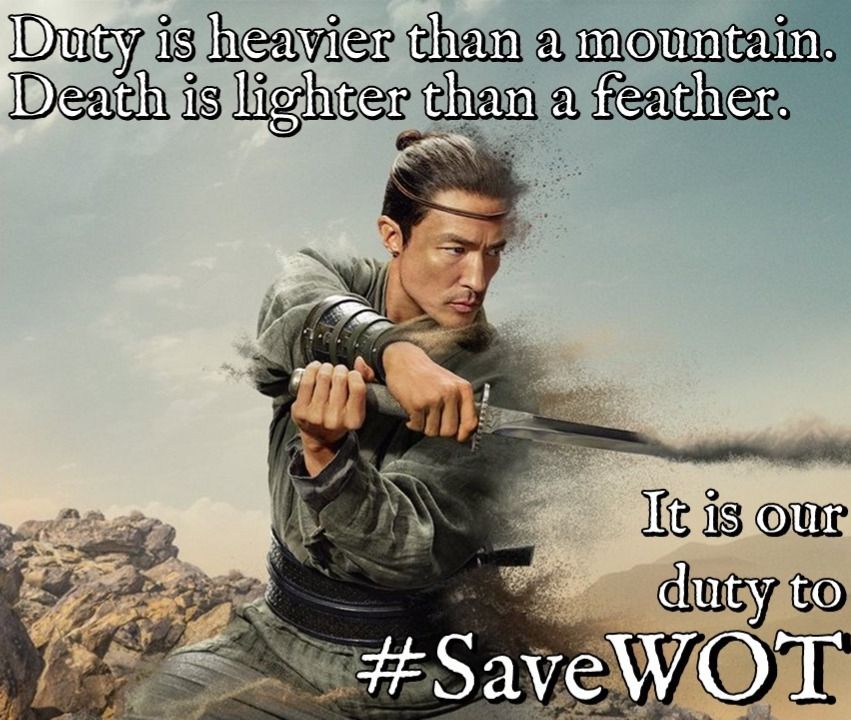 A meme featuring the character Lan Mandragoran from The Wheel of Time in a focused, powerful swordsman's stance. As he holds his sword, he appears to be dissolving into black sand. The text on the image adapts his iconic creed, reading: "Duty is heavier than a mountain. Death is lighter than a feather. It is our duty to #SaveWOT".