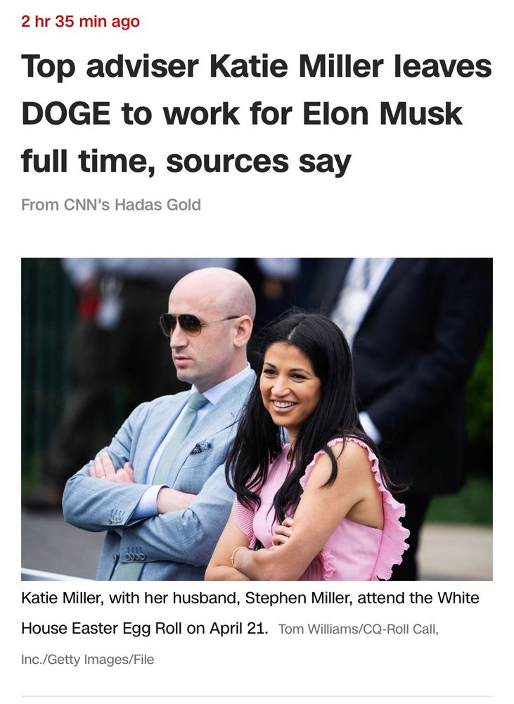 CNN headline reads “Top adviser Katie Miller leaves DOGE to work for Elon Musk full time, sources say.” Headline is above a picture of Katie Miller with husband Stephen Miller (deputy White House chief of staff) at White House Easter Egg Roll on April 21.