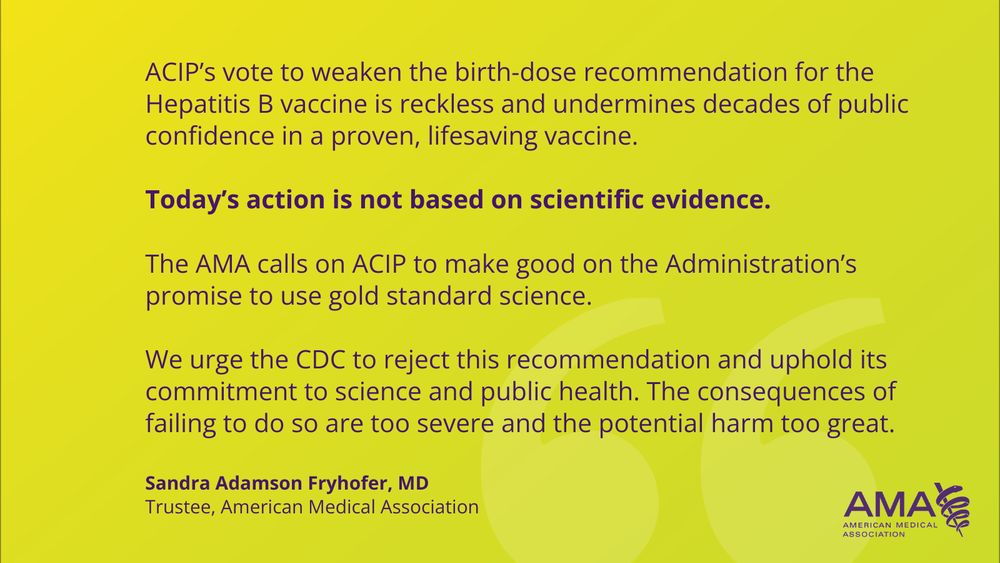 Text on a yellow background states ACIP's vote to weaken the Hepatitis B vaccine birth-dose recommendation is reckless and undermines public confidence. The AMA urges the CDC to reject this action, citing it's not based on scientific evidence.