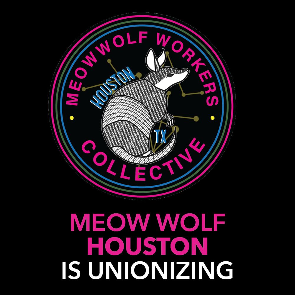 Meow Wolf Workers Collective Houston logo. An armadillo is centered in a pink circle against a black background. The words "Meow Wolf Workers Collecting Houston" are around the armadillo. Below the logo the text reads "Meow Wolf Houston is unionizing".