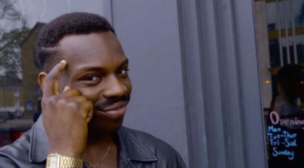 The 'Can't X if you don't Y' meme, a photo of a black man pointing at the side of his forehead with a knowing smirk on his face as if he just dropped some profound wisdom.