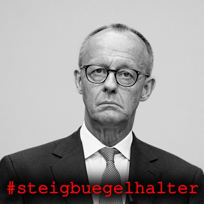 Friedrich Merz mit der Bildunterschift #steigbuegelhalter